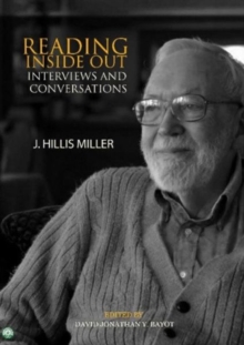 Reading Inside Out : Interviews & Conversations by J Hillis Miller, Hardback Book Reading Inside Out : Interviews & Conversations by J Hillis Miller, Hardback Book