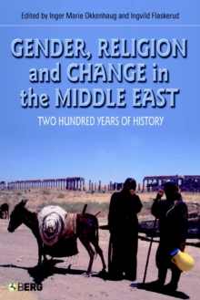 Gender, Religion and Change in the Middle East : Two Hundred Years of History