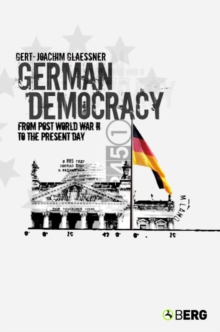 German Democracy : From Post-World War II to the Present Day