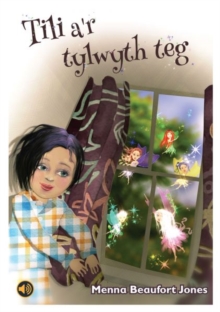 Llyfrau Llafar a Phrint: Tili a'r Tylwyth Teg, Paperback / softback Book Llyfrau Llafar a Phrint: Tili a'r Tylwyth Teg, Paperback / softback Book