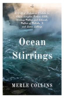 Ocean Stirrings : A Work of Fiction in Tribute to Louise Langdon Norton Little, Working Mother and Activist, Mother of Malcolm X and Seven Siblings