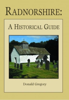 Radnorshire A Historical Guide, Paperback Book Radnorshire A Historical Guide, Paperback Book