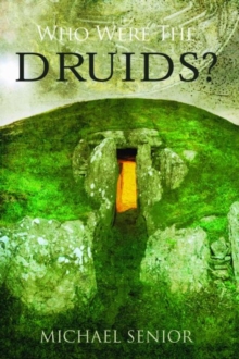 Who Were the Druids?, Paperback / softback Book Who Were the Druids?, Paperback / softback Book