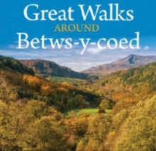 Great Walks Around Betws-y-Coed, Paperback / softback Book Great Walks Around Betws-y-Coed, Paperback / softback Book