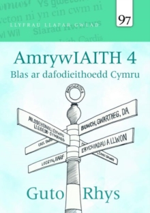 Llyfrau Llafar Gwlad: 75. AmrywIAITH 4 : Blas ar dafodieithoedd Cymru