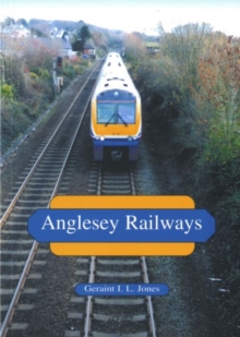 Anglesey Railways, Paperback / softback Book Anglesey Railways, Paperback / softback Book