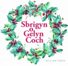 Cyfres Celc Cymru: Sbrigyn o Gelyn Coch, Paperback / softback Book Cyfres Celc Cymru: Sbrigyn o Gelyn Coch, Paperback / softback Book