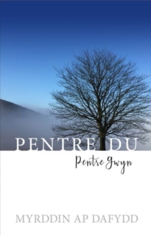 Pentre Du, Pentre Gwyn, Paperback / softback Book Pentre Du, Pentre Gwyn, Paperback / softback Book