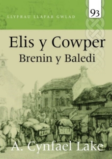 Llyfrau Llafar Gwlad: 93. Elis y Cowper - Brenin y Baledi, Paperback / softback Book Llyfrau Llafar Gwlad: 93. Elis y Cowper - Brenin y Baledi, Paperback / softback Book