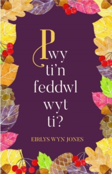 Pwy Ti'n Feddwl Wyt Ti?, Paperback / softback Book Pwy Ti'n Feddwl Wyt Ti?, Paperback / softback Book
