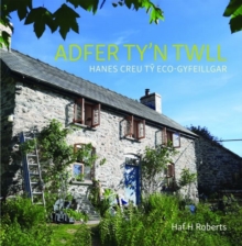 Adfer Ty'n Twll - Hanes Creu Ty Eco-Gyfeillgar : Hanes Creu Cartref Eco-Gyfeillgar