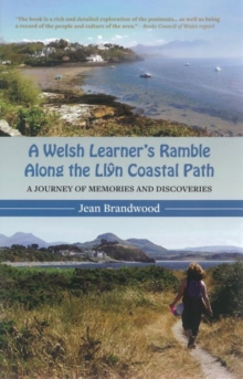 Welsh Learner's Ramble Along the Llyn Coastal Path, A : A Journey of Memories and Discoveries