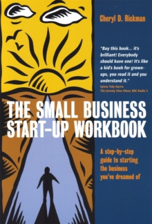 The Small Business Start-Up Workbook : A Step-by-step Guide to Starting the Business You've Dreamed of