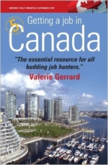 Getting a Job in Canada : Find the Right Opportunities and Secure a Great New Lifestyle, Paperback Book Getting a Job in Canada : Find the Right Opportunities and Secure a Great New Lifestyle, Paperback Book
