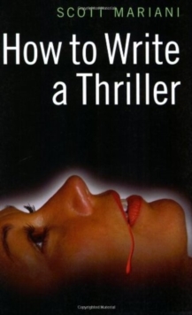 How To Write A Thriller, Paperback / softback Book How To Write A Thriller, Paperback / softback Book