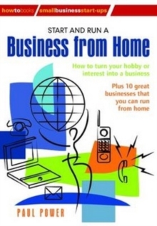 Start and Run a Business from Home : How to Turn Your Enthusiasm into a Business That You Can Run from Home, Paperback Book Start and Run a Business from Home : How to Turn Your Enthusiasm into a Business That You Can Run from Home, Paperback Book