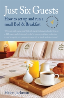 Just Six Guests : How to Set Up and Run a Small Bed and Breakfast, Paperback Book Just Six Guests : How to Set Up and Run a Small Bed and Breakfast, Paperback Book