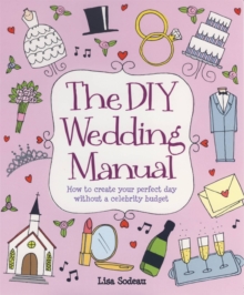 The DIY Wedding Manual, Paperback / softback Book The DIY Wedding Manual, Paperback / softback Book