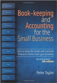 Book-Keeping & Accounting For the Small Business, 8th Edition : How to Keep the Books and Maintain Financial Control Over Your Business, Paperback Book Book-Keeping & Accounting For the Small Business, 8th Edition : How to Keep the Books and Maintain Financial Control Over Your Business, Paperback Book