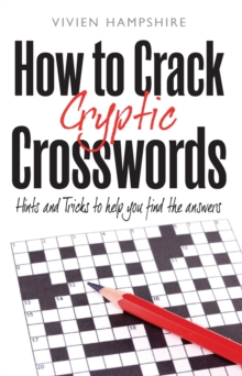 How to Crack Cryptic Crosswords : Hints and Tips To Help You Find The Answers, Paperback Book How to Crack Cryptic Crosswords : Hints and Tips To Help You Find The Answers, Paperback Book