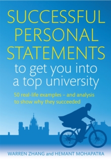 Successful Personal Statements to Get You into a Top University : 50 Real-life Examples and Analysis to Show Why They Succeeded, Paperback Book Successful Personal Statements to Get You into a Top University : 50 Real-life Examples and Analysis to Show Why They Succeeded, Paperback Book