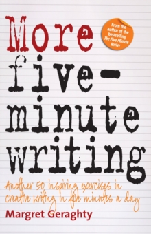 More Five Minute Writing : 50 Inspiring Exercises In Creative Writing in Five Minutes a Day