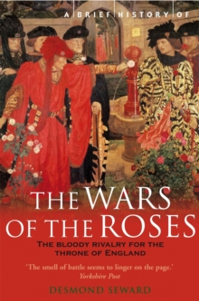 A Brief History of the Wars of the Roses