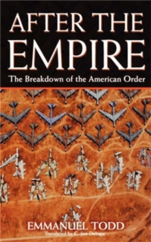 After the Empire : The Breakdown of the American Order