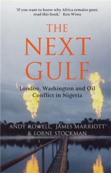The Next Gulf : London, Washington and Oil Conflict in Nigeria, Paperback / softback Book The Next Gulf : London, Washington and Oil Conflict in Nigeria, Paperback / softback Book