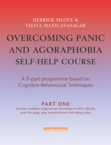 Overcoming Panic and Agoraphobia Self-Help Course in 3 vols, Paperback Book Overcoming Panic and Agoraphobia Self-Help Course in 3 vols, Paperback Book