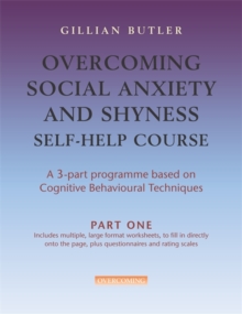 Overcoming Social Anxiety and Shyness Self-Help Course Pack : A 3-Part Programme Based on Cognitive Behavioural Techniques, Paperback Book Overcoming Social Anxiety and Shyness Self-Help Course Pack : A 3-Part Programme Based on Cognitive Behavioural Techniques, Paperback Book