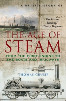 A Brief History of the Age of Steam, Paperback Book A Brief History of the Age of Steam, Paperback Book