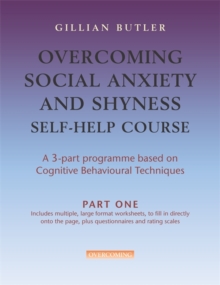 Overcoming Social Anxiety and Shyness Self-help Course : Part One, Paperback Book Overcoming Social Anxiety and Shyness Self-help Course : Part One, Paperback Book