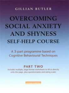 Overcoming Social Anxiety & Shyness Self Help Course: Part Two, Paperback / softback Book Overcoming Social Anxiety & Shyness Self Help Course: Part Two, Paperback / softback Book
