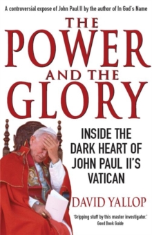 The Power and the Glory : Inside the Dark Heart of John Paul II's Vatican, Paperback Book The Power and the Glory : Inside the Dark Heart of John Paul II's Vatican, Paperback Book