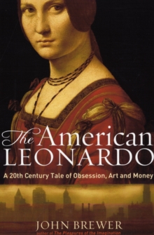 The American Leonardo : A 20th Century Tale of Obsession, Art and Money, Hardback Book The American Leonardo : A 20th Century Tale of Obsession, Art and Money, Hardback Book