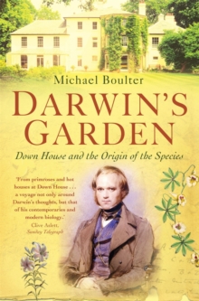 Darwin's Garden : Down House and the Origin of the Species, Paperback Book Darwin's Garden : Down House and the Origin of the Species, Paperback Book