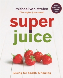 Superjuice : Juicing for Health and Healing, Paperback Book Superjuice : Juicing for Health and Healing, Paperback Book