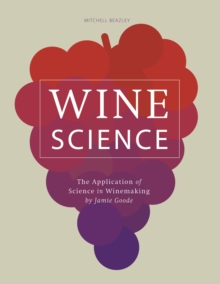 Wine Science : The Application of Science in Winemaking