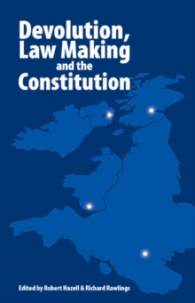Devolution, Law Making and the Constitution, Hardback Book Devolution, Law Making and the Constitution, Hardback Book
