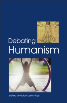 Debating Humanism, Paperback / softback Book Debating Humanism, Paperback / softback Book