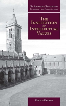 The Institution of Intellectual Values : Realism and Idealism in Higher Education