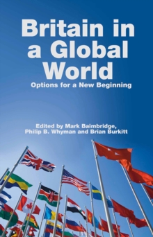 Britain in a Global World : Options for a New Beginning