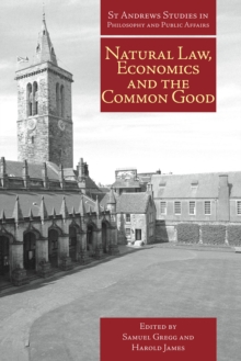 Natural Law, Economics and the Common Good : Perspectives from Natural Law