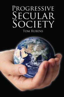 Progressive Secular Society : And Other Essays Relevant to Secularism