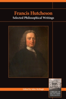 Francis Hutcheson : Selected Philosophical Writings