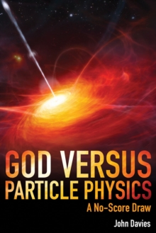 God versus Particle Physics : A No-Score Draw