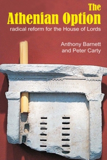 The Athenian Option : Radical Reform for the House of Lords