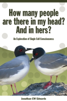 How Many People Are There In My Head? And In Hers? : An Exploration of Single Cell Consciousness