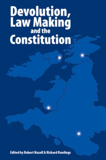 Devolution, Law Making and the Constitution